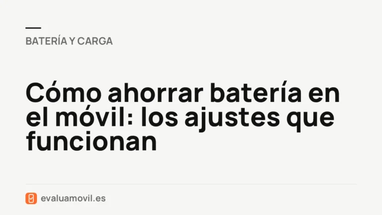 Cómo ahorrar batería en el móvil: los ajustes que funcionan
