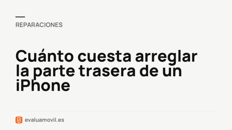 Cuánto cuesta arreglar la parte trasera de un iPhone