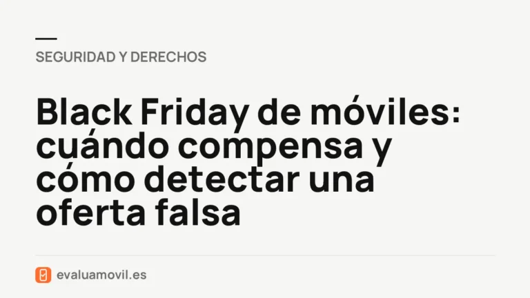 Black Friday de móviles: cuándo compensa y cómo detectar una oferta falsa