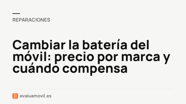 Cambiar la batería del móvil: precio por marca y cuándo compensa