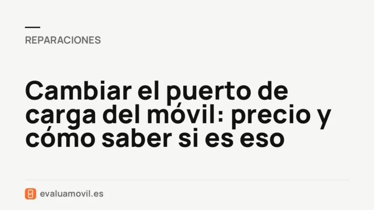 Cambiar el puerto de carga del móvil: precio y cómo saber si es eso