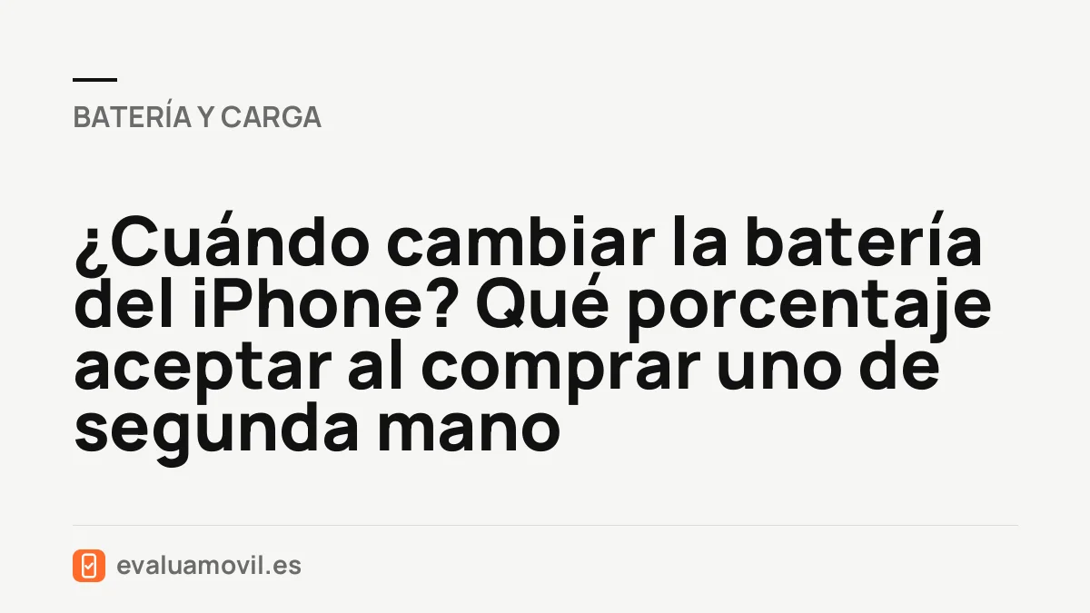 ¿Cuándo cambiar la batería del iPhone? Qué porcentaje aceptar al comprar uno de segunda mano