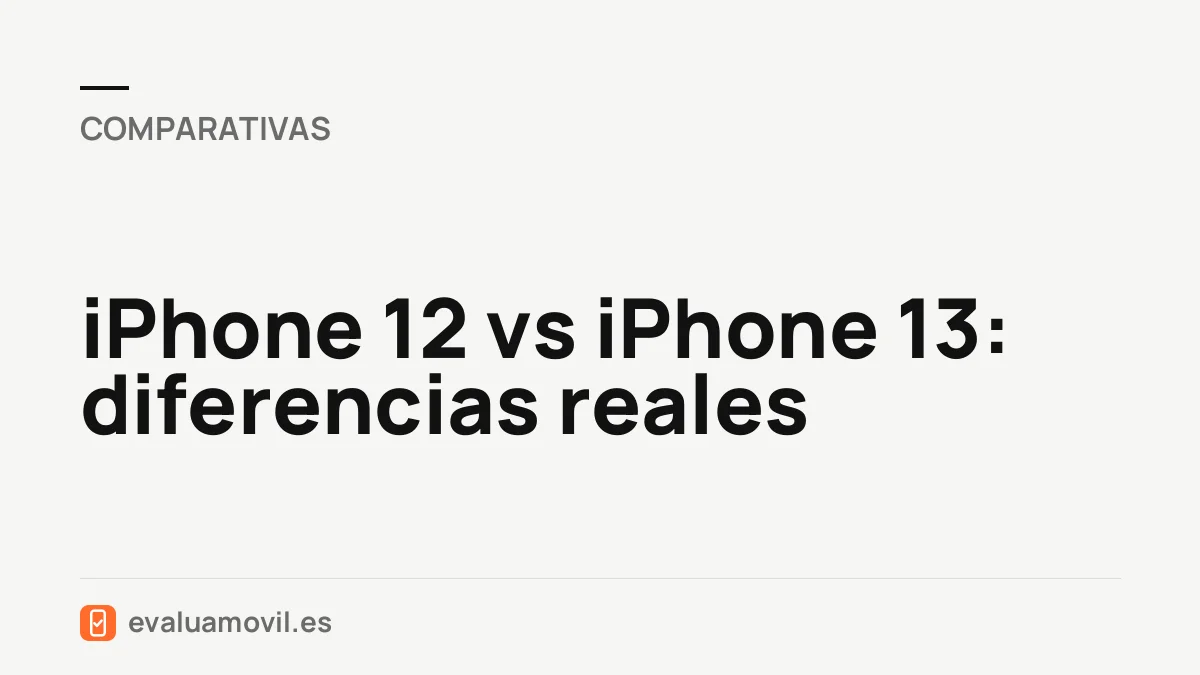 iPhone 12 vs iPhone 13: diferencias reales