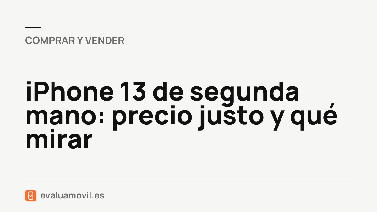 iPhone 13 de segunda mano: precio justo y qué mirar
