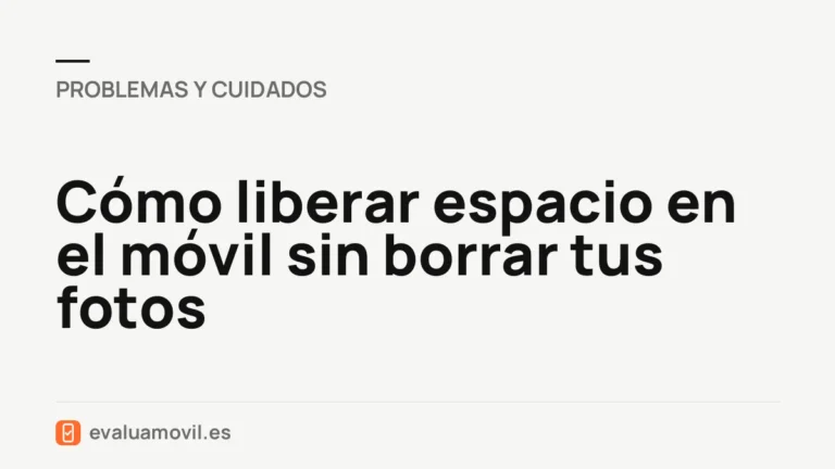Cómo liberar espacio en el móvil sin borrar tus fotos