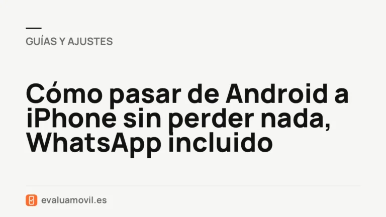 Cómo pasar de Android a iPhone sin perder nada, WhatsApp incluido