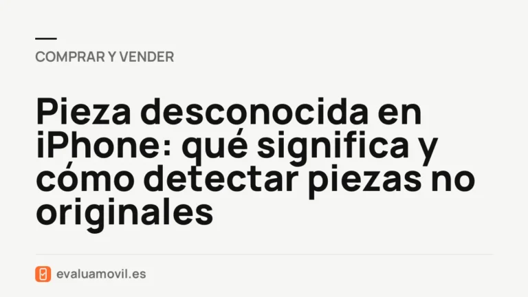 Pieza desconocida en iPhone: qué significa y cómo detectar piezas no originales