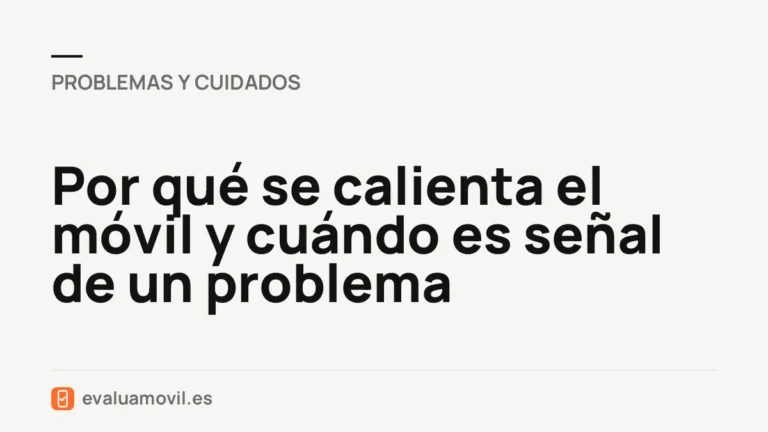 Por qué se calienta el móvil y cuándo es señal de un problema