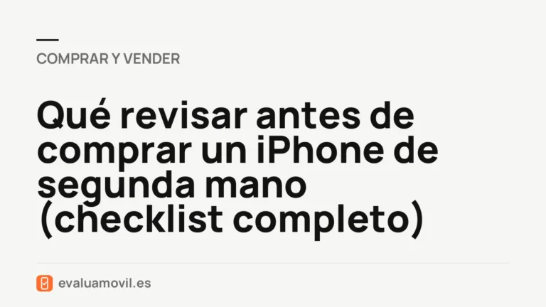 Qué revisar antes de comprar un iPhone de segunda mano (checklist completo)