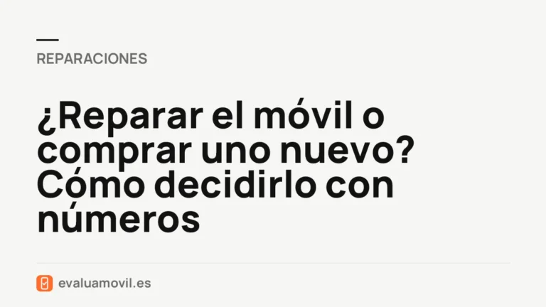 ¿Reparar el móvil o comprar uno nuevo? Cómo decidirlo con números